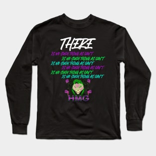 There is no such thing as can't Long Sleeve T-Shirt